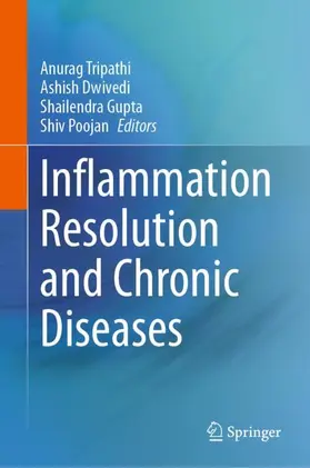 Tripathi / Poojan / Dwivedi |  Inflammation Resolution and Chronic Diseases | Buch |  Sack Fachmedien