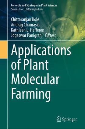 Kole / Panigrahi / Chaurasia |  Applications of Plant Molecular Farming | Buch |  Sack Fachmedien