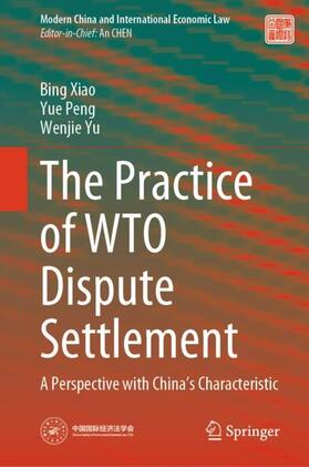 Xiao / Yu / Peng |  The Practice of WTO Dispute Settlement | Buch |  Sack Fachmedien