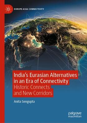 Sengupta |  India¿s Eurasian Alternatives in an Era of Connectivity | Buch |  Sack Fachmedien