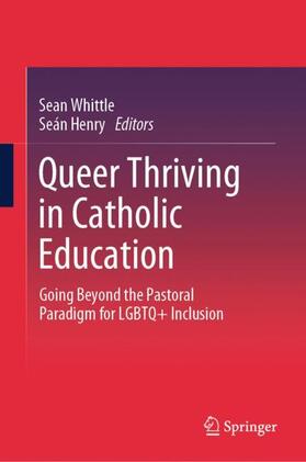 Henry / Whittle |  Queer Thriving in Catholic Education | Buch |  Sack Fachmedien