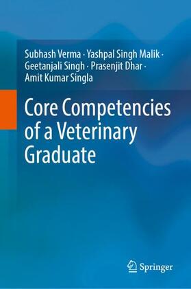 Verma / Malik / Singla |  Core Competencies of a Veterinary Graduate | Buch |  Sack Fachmedien