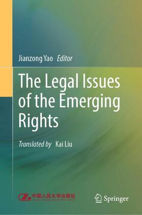 Yao |  The Legal Issues of the Emerging Rights | Buch |  Sack Fachmedien