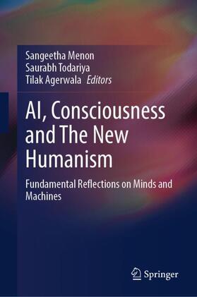 Menon / Agerwala / Todariya |  AI, Consciousness and The New Humanism | Buch |  Sack Fachmedien