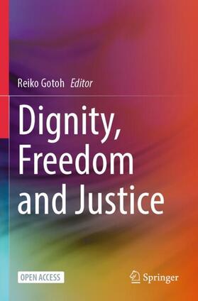 Gotoh |  Dignity, Freedom and Justice | Buch |  Sack Fachmedien