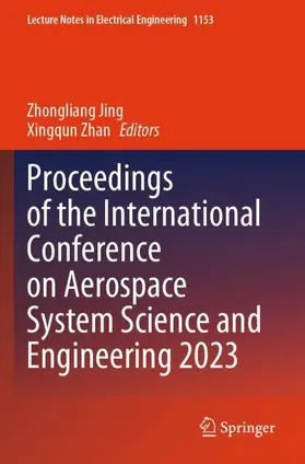 Zhan / Jing |  Proceedings of the International Conference on Aerospace System Science and Engineering 2023 | Buch |  Sack Fachmedien