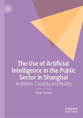 Todaro |  The Use of Artificial Intelligence in the Public Sector in Shanghai | Buch |  Sack Fachmedien