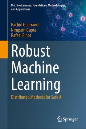 Guerraoui / Pinot / Gupta |  Robust Machine Learning | Buch |  Sack Fachmedien