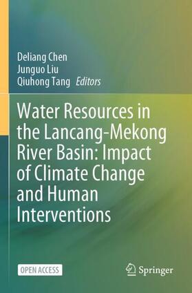 Chen / Liu / Tang |  Water Resources in the Lancang-Mekong River Basin: Impact of Climate Change and Human Interventions | Buch |  Sack Fachmedien