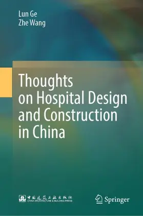 Wang / Ge |  Thoughts on Hospital Design and Construction in China | Buch |  Sack Fachmedien