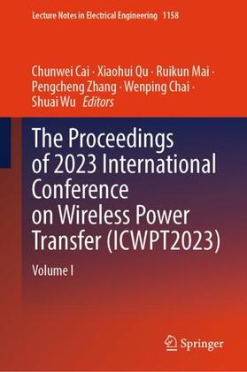 Cai / Qu / Wu |  The Proceedings of 2023 International Conference on Wireless Power Transfer (ICWPT2023) | Buch |  Sack Fachmedien