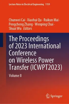 Cai / Qu / Wu |  The Proceedings of 2023 International Conference on Wireless Power Transfer (ICWPT2023) | Buch |  Sack Fachmedien