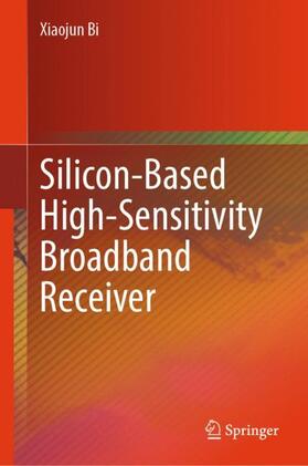 Bi |  Silicon-Based High-Sensitivity Broadband Receiver | Buch |  Sack Fachmedien