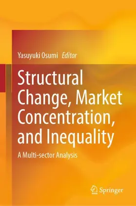 Osumi |  Structural Change, Market Concentration, and Inequality | Buch |  Sack Fachmedien