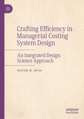 Buys |  Crafting Efficiency in Managerial Costing System Design | Buch |  Sack Fachmedien