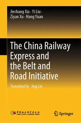 Xia / Liu / Xu |  The China Railway Express and the Belt and Road Initiative | Buch |  Sack Fachmedien