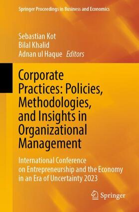 Kot / Khalid / Haque |  Corporate Practices: Policies, Methodologies, and Insights in Organizational Management | Buch |  Sack Fachmedien