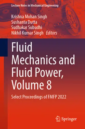 Singh / Dutta / Subudhi |  Fluid Mechanics and Fluid Power, Volume 8 | eBook | Sack Fachmedien