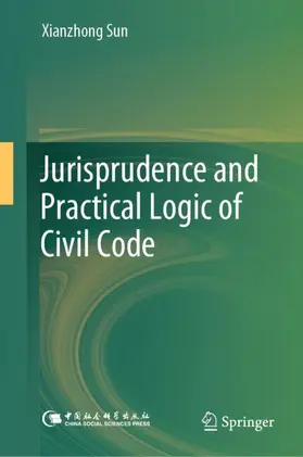 Sun |  Jurisprudence and Practical Logic of Civil Code | Buch |  Sack Fachmedien