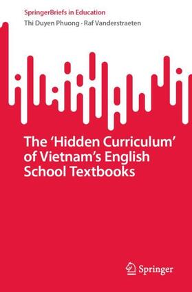 Vanderstraeten / Phuong |  The ¿Hidden Curriculum¿ of Vietnam¿s English School Textbooks | Buch |  Sack Fachmedien