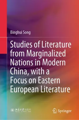 Song |  Studies of Literature from Marginalized Nations in Modern China, with a Focus on Eastern European Literature | Buch |  Sack Fachmedien