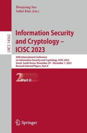 Kim / Seo |  Information Security and Cryptology ¿ ICISC 2023 | Buch |  Sack Fachmedien