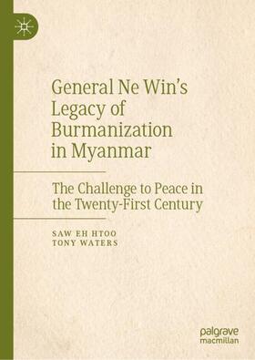 Waters / Eh Htoo |  General Ne Win¿s Legacy of Burmanization in Myanmar | Buch |  Sack Fachmedien