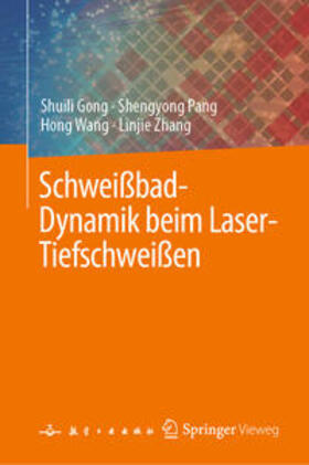 Gong / Pang / Wang |  Schweißbad-Dynamik beim Laser-Tiefschweißen | eBook | Sack Fachmedien