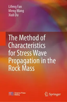 Fan / Du / Wang |  The Method of Characteristics for Stress Wave Propagation in the Rock Mass | Buch |  Sack Fachmedien