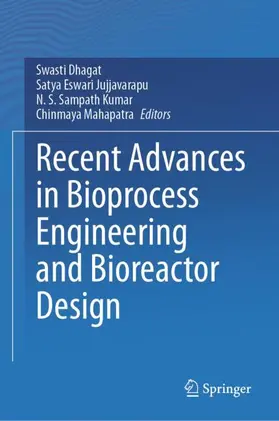 Dhagat / Mahapatra / Jujjavarapu |  Recent Advances in Bioprocess Engineering and Bioreactor Design | Buch |  Sack Fachmedien