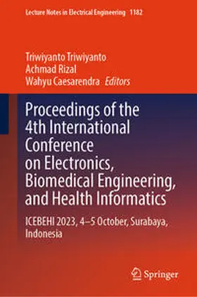 Triwiyanto / Rizal / Caesarendra |  Proceedings of the 4th International Conference on Electronics, Biomedical Engineering, and Health Informatics | eBook | Sack Fachmedien