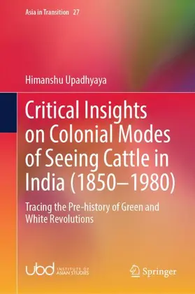 Upadhyaya |  Critical Insights on Colonial Modes of Seeing Cattle in India (1850¿1980) | Buch |  Sack Fachmedien