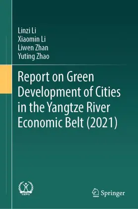 Li / Zhao / Zhan |  Report on Green Development of Cities in the Yangtze River Economic Belt (2021) | Buch |  Sack Fachmedien