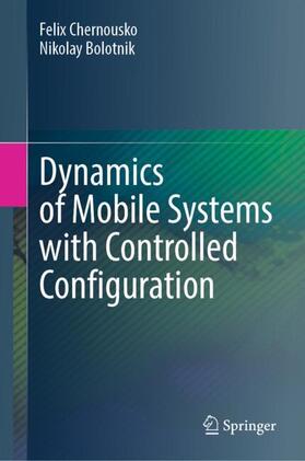 Bolotnik / Chernousko |  Dynamics of Mobile Systems with Controlled Configuration | Buch |  Sack Fachmedien