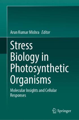 Mishra |  Stress Biology in Photosynthetic Organisms | Buch |  Sack Fachmedien