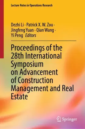 Li / Zou / Yuan |  Proceedings of the 28th International Symposium on Advancement of Construction Management and Real Estate | Buch |  Sack Fachmedien