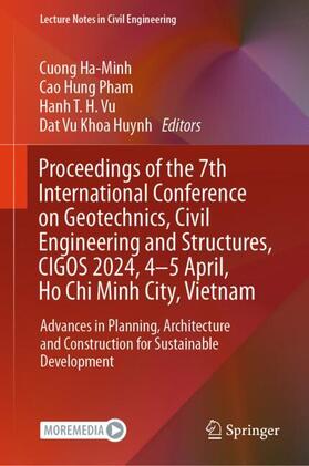 Ha-Minh / Huynh / Pham |  Proceedings of the 7th International Conference on Geotechnics, Civil Engineering and Structures, CIGOS 2024, 4-5 April, Ho Chi Minh City, Vietnam | Buch |  Sack Fachmedien