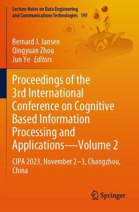 Jansen / Ye / Zhou |  Proceedings of the 3rd International Conference on Cognitive Based Information Processing and Applications¿Volume 2 | Buch |  Sack Fachmedien