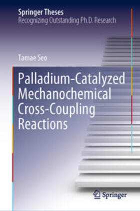 Seo |  Palladium-Catalyzed Mechanochemical Cross-Coupling Reactions | eBook | Sack Fachmedien