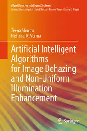 Sharma / Verma |  Artificial Intelligent Algorithms for Image Dehazing and Non-Uniform Illumination Enhancement | eBook | Sack Fachmedien