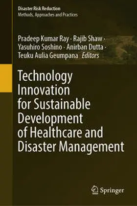 Ray / Shaw / Soshino |  Technology Innovation for Sustainable Development of Healthcare and Disaster Management | eBook | Sack Fachmedien