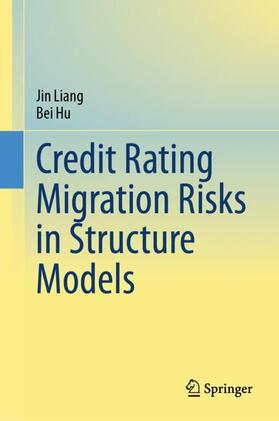 Hu / Liang |  Credit Rating Migration Risks in Structure Models | Buch |  Sack Fachmedien