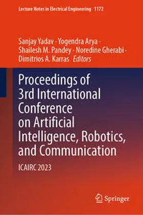 Yadav / Arya / Pandey |  Proceedings of 3rd International Conference on Artificial Intelligence, Robotics, and Communication | eBook | Sack Fachmedien