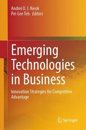 Kwok / Teh | Emerging Technologies in Business | Buch | 978-981-97-2210-5 | sack.de