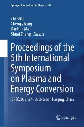 Fang / Zhang / Mei |  Proceedings of the 5th International Symposium on Plasma and Energy Conversion | Buch |  Sack Fachmedien