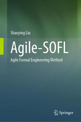 Liu |  Agile-SOFL | Buch |  Sack Fachmedien