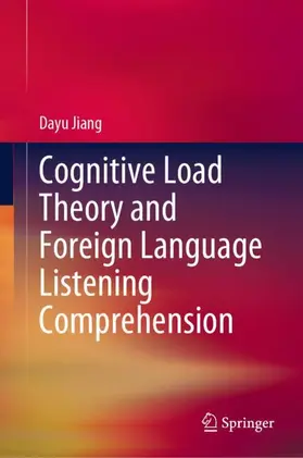 Jiang |  Cognitive Load Theory and Foreign Language Listening Comprehension | Buch |  Sack Fachmedien