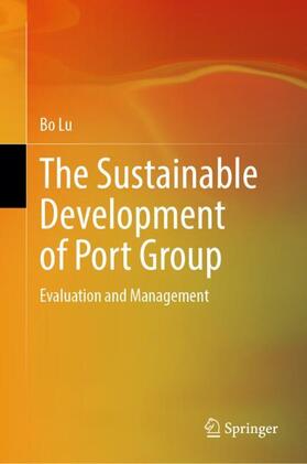 Lu |  The Sustainable Development of Port Group | Buch |  Sack Fachmedien