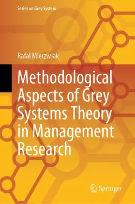 Mierzwiak |  Methodological Aspects of Grey Systems Theory in Management Research | Buch |  Sack Fachmedien