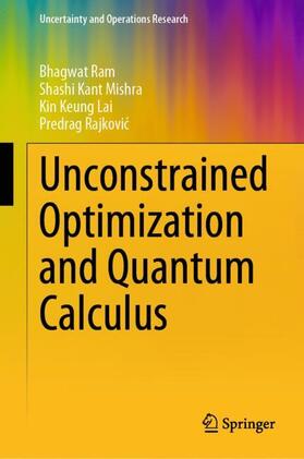 Ram / Rajkovic / Mishra |  Unconstrained Optimization and Quantum Calculus | Buch |  Sack Fachmedien